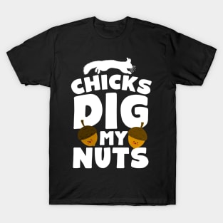 Chicks Dig My Nuts Squirrel T-Shirt